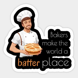 Bakers make the world a batter place Sticker